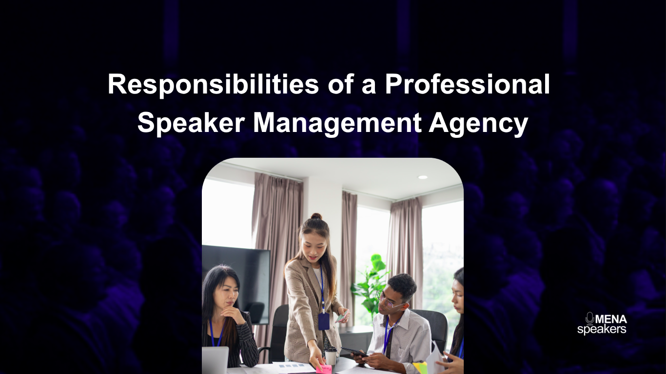 10 Responsibilities of a Professional Speaker Management Agency
