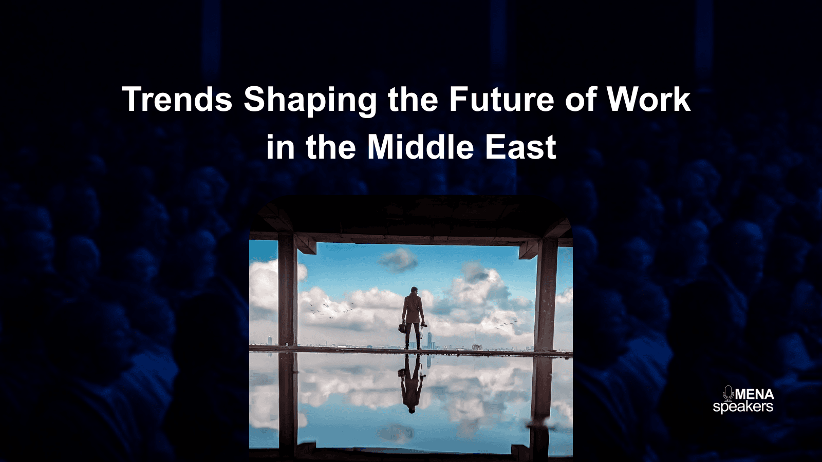 10 Trends Shaping the Future of Work in the Middle East in 2026